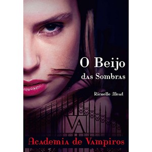 9788520923375 - O BEIJO DAS SOMBRAS - RICHELLE MEAD