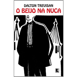 9788501068781 - O BEIJO NA NUCA - DALTON TREVISAN