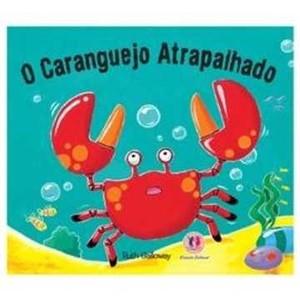 9788538011255 - O CARANGUEJO ATRAPALHADO - NOVA ORTOGRAFIA - RUTH GALLOWAY