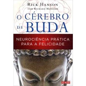 9788578811198 - O CÉREBRO DE BUDA - NEUROCIENCIA PRÁTICA PARA A FALICIDADE - RICK HANSON