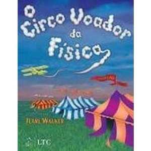 9788521616092 - O CIRCO VOADOR DA FÍSICA - JEARL WALKER