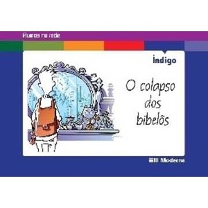 9788516060411 - O COLAPSO DOS BIBELOS - COL. RUMOS NA REDE - ÍNDIGO