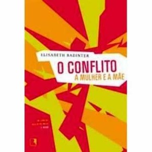 9788501091994 - O CONFLITO - A MULHER E A MÃE - BADINTER, ELISABETH