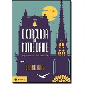 9788537810880 - O CORCUNDA DE NOTRE DAME - EDIÇÃO COMENTADA E ILUSTRADA - VICTOR HUGO