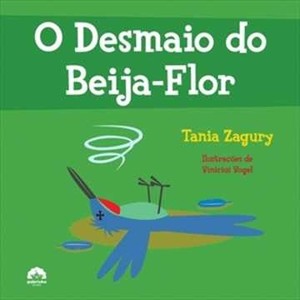 9788501084286 - O DESMAIO DO BEIJA FLOR - COL. ECOLÓGICA - TANIA ZAGURY (850108428X)