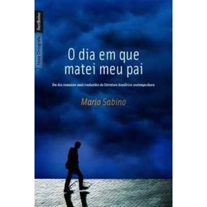 9788577991631 - O DIA EM QUE MATEI MEU PAI - MÁRIO SABINO