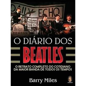 9788537006146 - O DIÁRIO DOS BEATLES - O RETRATO COMPLETO DO COTIDIANO - BARRY MILES