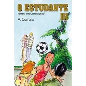 9788526012356 - O ESTUDANTE III - POR UM BRASIL SEM RACISMO - ADELAIDE CARRARO