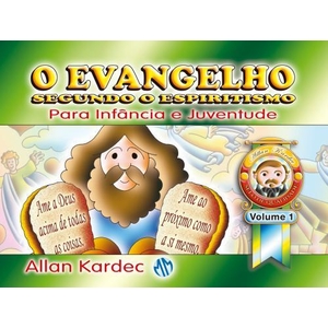 9788579430473 - O EVANGELHO SEGUNDO O ESPIRITISMO - PARA INFÂNCIA E JUVENTUDE VOL. 1 - 5ª ED. 2013 - ALLAN KARDEC (857943047X)