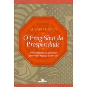 9788528610024 - O FENG SHUI DA PROSPERIDADE - HILTON, SUZAN