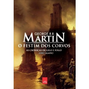 9788580443769 - O FESTIM DOS CORVOS - AS CRÔNICAS DE GELO E FOGO - VOL. 4 - GEORGE R. R. MARTIN