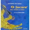 9788503009607 - O JACARÉ QUE COMEU A NOITE - JOEL RUFINO DOS SANTOS