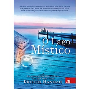 9788581635811 - O LAGO MÍSTICO - KRISTIN HANNAH