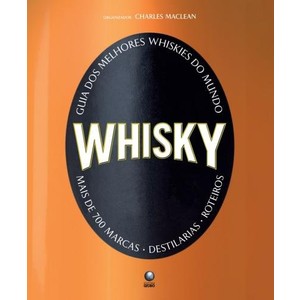 9788525048561 - O LIVRO DO WHISKY - GUIA DOS MELHORES WHISKIES DO MUNDO - CHARLES MACLEAN