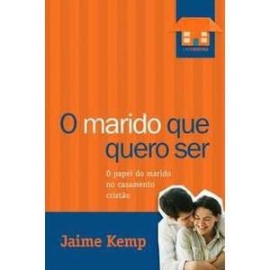 9788573253979 - O MARIDO QUE EU QUERO SER - JAIME KEMP