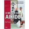 9788531609305 - O MELHOR DO AIKIDO - KISSHOMARU UESHIBA; MORITERU UESHIBA