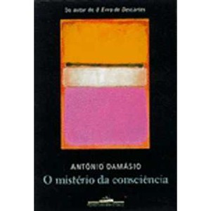 9788535900323 - O MISTÉRIO DA CONSCIÊNCIA - ANTONIO DAMASIO