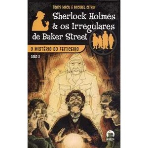 9788501089663 - O MISTÉRIO DO FEITICEIRO (SHERLOCK HOLMES E OS IRREGULARES DE BAKER STREET, VOL. 2) - MICHAEL CITRIN