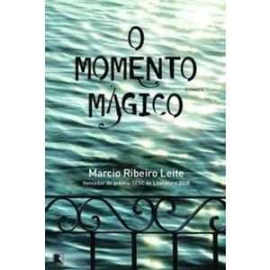 9788501087072 - O MOMENTO MÁGICO - MARCIO LEITE