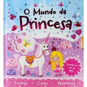 9788538051473 - O MUNDO DA PRINCESA - FORMAS, CORES, NÚMEROS - ENCANTE-SE COM AS ABAS! - CIRANDA CULTURAL