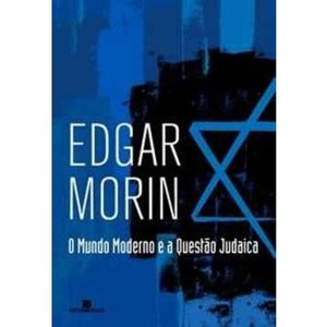 9788528613025 - O MUNDO MODERNO E A QUESTÃO JUDAICA - EDGAR MORIN (852861302X)