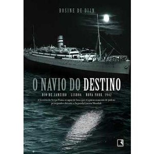 9788501091857 - O NAVIO DO DESTINO - RIO DE JANEIRO - LISBOA - NOVA YORK, 1942 - DE DIJN, ROSINE