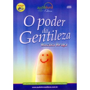 9788560544806 - O PODER DA GENTILEZA (MP3) - ROSANA BRAGA