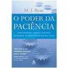 9788575422151 - O PODER DA PACIÊNCIA - COMO DIMINUIR A PRESSA E TER MAIS FELICIDADE, SUCESSO E PAZ NO SEU DIA A DIA - M. J. RYAN