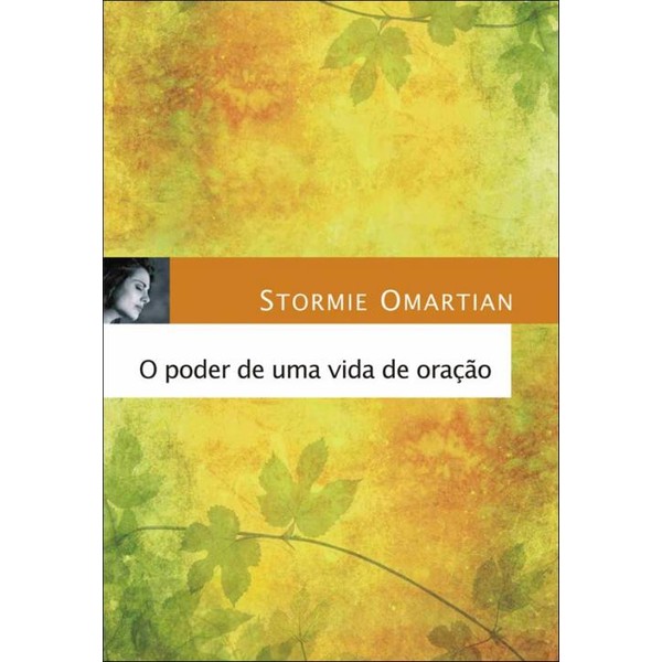 9788573257403 - O PODER DE UMA VIDA DE ORAÇÃO - STORMIE OMARTIAN