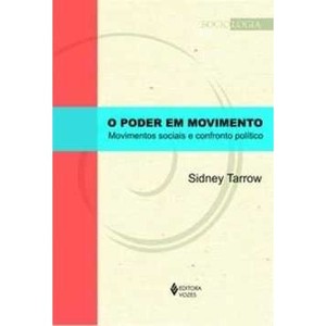 9788532638281 - O PODER EM MOVIMENTO - MOVIMENTOS SOCIAIS E CONFRONTO POLÍTICO - SIDNEY TARROW