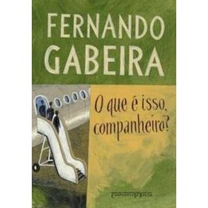 9788535913798 - O QUE É ISSO , COMPANHEIRO ? - ED. DE BOLSO - FERNANDO GABEIRA