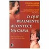 9788501053985 - O QUE REALMENTE ACONTECE NA CAMA - CARTER, STEVEN; SOKOL, JULIA