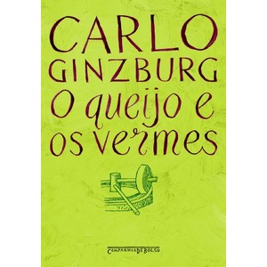 9788535908107 - O QUEIJO E OS VERMES - CARLO GINZBURG