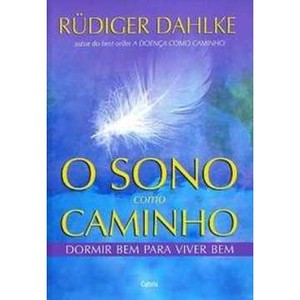 9788531610011 - O SONO COMO CAMINHO - RÜDIGER DAHLKE (853161001X)