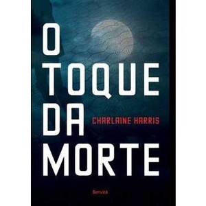 9788564065109 - O TOQUE DA MORTE - HARRIS, CHARLAINE (856406510X)