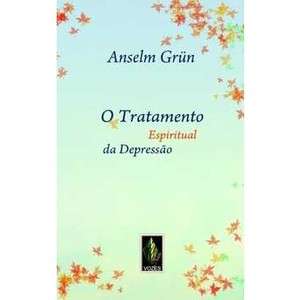 9788532638120 - O TRATAMENTO ESPIRITUAL DA DEPRESSÃO - IMPULSOS ESPIRITUAIS - ANSELM GRUN