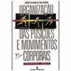 9788532300881 - ORGANIZACAO DAS POSICOES E MOVIMENTOS CORPORAIS - - GAIARSA, JOSE (853230088X)