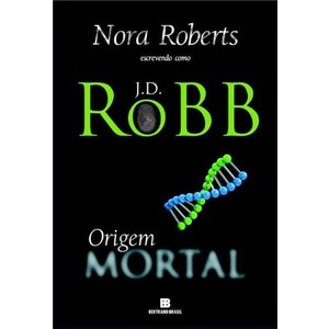 9788528617092 - ORIGEM MORTAL - J.D. ROBB