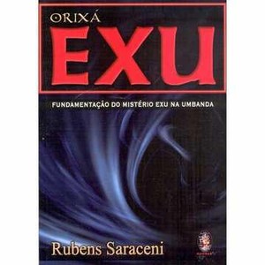 9788537003688 - ORIXÁ EXU - FUNDAMENTAÇÃO DO MISTÉRIO EXU NA UMBANDA - RUBENS SARACENI