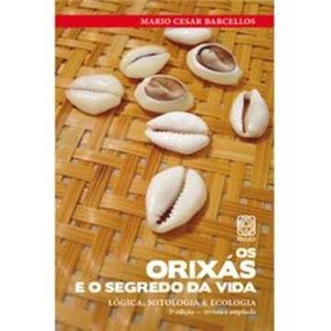 9788534703031 - ORIXAS E O SEGREDO DA VIDA, OS - BARCELLOS, MARI