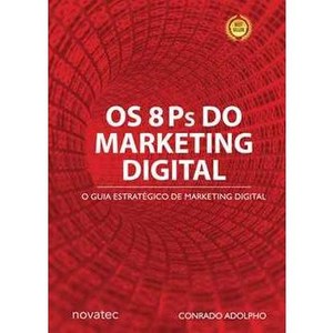 9788575222751 - OS 8 PS DO MARKETING DIGITAL - O SEU GUIA ESTRATÉGICO DE MARKETING DIGITAL - CONRADO ADOLPHO VAZ