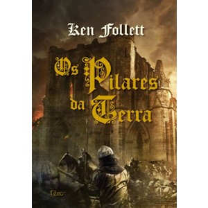 9788532527691 - OS PILARES DA TERRA - VOLUME ÚNICO - CAPA DURA - KEN FOLLETT