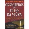 9788576651826 - OS SEGREDOS DO FILHO DA VIUVA - DAVID A. SHUGARTS