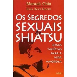 9788531610165 - OS SEGREDOS SEXUAIS DO SHIATSU - CHIA, MANTAK/ NORTH, KRIS DEVA