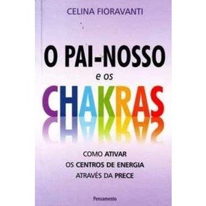 9788531516023 - PAI - NOSSO E OS CHAKRAS - CELINA FIORAVANTI