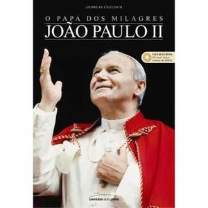 9788579302671 - PAPA DOS MILAGRES, O: JOÃO PAULO II - ANDREAS ENGLISCH