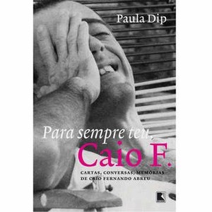 9788501085610 - PARA SEMPRE TEU, CAIO F. - PAULA DIP