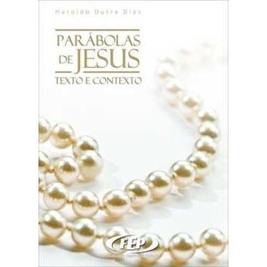 9788586255465 - PARÁBOLAS DE JESUS TEXTO E CONTEXTO - HAROLDO DUTRA DIAS