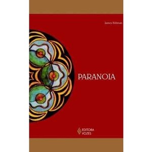 9788532638151 - PARANOIA - COL. REFLEXÕES JUNGUIANAS - JAMES HILLMAN