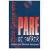 9788585872458 - PARE DE SOFRER - ZIBIA GASPARETTO